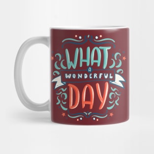 What A Wonderful Day Mug